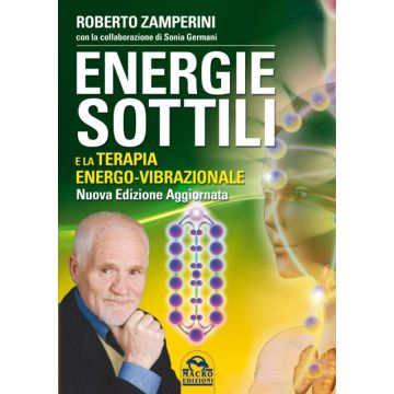 Energie Sottili E La Terapia Energo-vibrazionale - Zamperini Roberto - Macro Edizioni - 9788862292320
