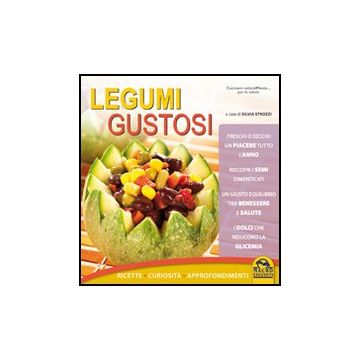 Legumi Gustosi. Ricette, Curiosita', Approfondimenti - Strozzi Silvia - Macro Edizioni - 9788862292948