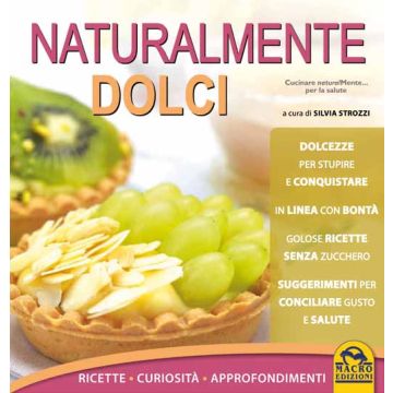 Naturalmente Dolci - Strozzi S.  - Macro Edizioni - 9788862293273