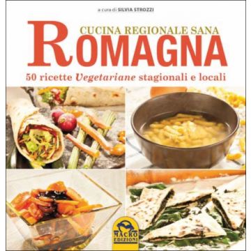 Romagna. 50 Ricette Vegetariane Stagionali E Locali - Strozzi S.  - Macro Edizioni - 9788862293532