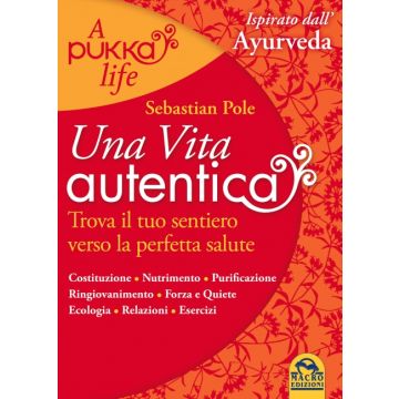 Una Vita Autentica. A Pukka Life  - Pole Sebastian - Macro Edizioni - 9788862293693