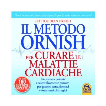 Metodo Ornish Per Curare Le Malattie Cardiache. Un Sistema Potente E Scientifica Scientificamente Provato Per Guarire Senza Farmaci. Oltre 160 Gustose Ricette - Ornish Dean - Macro Edizioni - 9788862294577