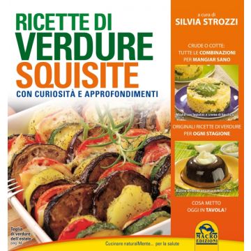 Ricette Di Verdure Squisite. Con Curiosita' E Appronfondimenti - Strozzi Silvia - Macro Edizioni - 9788862295628
