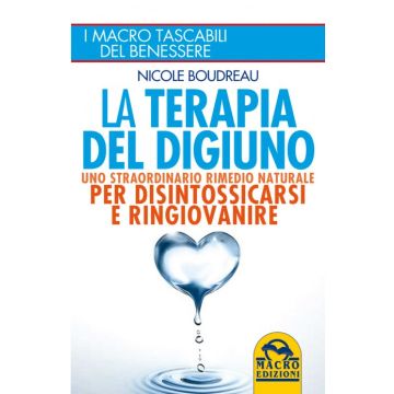 Terapia Del Digiuno. Uno Straordinario Rimedio Naturale Per Disintossicarsi E Ri Ringiovanire - Boudreau Nicole  - Macro Edizioni - 9788862296045