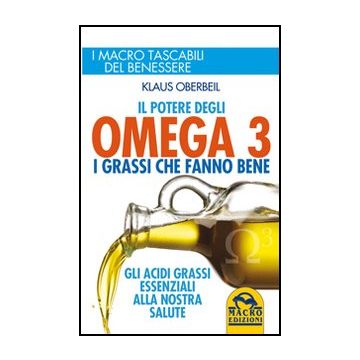 Il Potere Degli Omega 3. I Grassi Che Fanno Bene  Nostra Salute  - Oberbeil Klaus - Macro Edizioni - 9788862296120