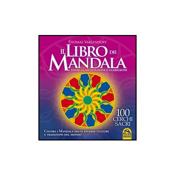 Il Libro Di Mandala. Energia, Meditazione E Guarigione  - Varlenhoff Thomas - Macro Edizioni - 9788862296472