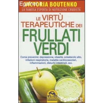 Le Virtu' Terapeutiche Dei Frullati Verdi  - Boutenko Victoria - Macro Edizioni - 9788862296564