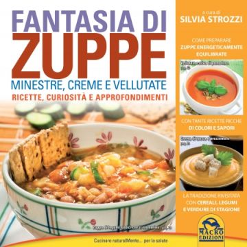 Fantasia di Zuppe. Minestre, creme e vellutate  Strozzi Silvia  Macro Edizioni  9788862297127