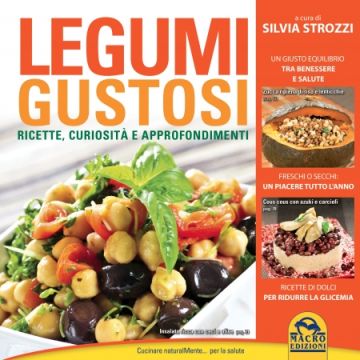Legumi Gustosi. Ricette, curiosità e approfondimenti  Strozzi Silvia  Macro Edizioni  9788862297134