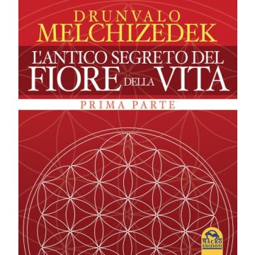 L'Antico segreto del Fiore della Vita (Prima Parte)  Melchizedek Drunvalo  Macro Edizioni  9788862298759