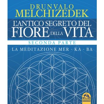 L'Antico Segreto del Fiore della Vita (Seconda Parte)  Melchizedek Drunvalo  Macro Edizioni  9788862298766