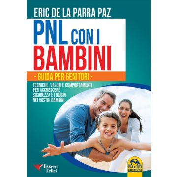 Pnl con i Bambini. Guida per Genitori  De la Parra Paz Eric  Macro Edizioni  9788862299978