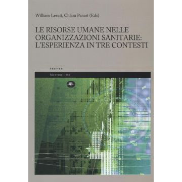 Le Risorse Umane nelle Organizzazioni Sanitarie: l’esperienza in tre contesti