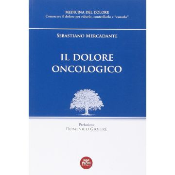 Il dolore oncologico  Mercadante Sebastiano  Pacini Editore  9788863157321