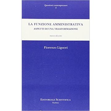 La funzione amministrativa. Aspetti di una trasformazione