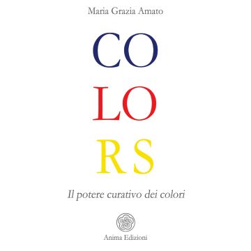 Colors. Il potere curativo dei colori