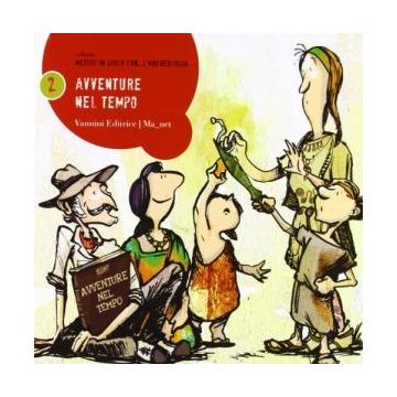 Avventure nel tempo (Mettiti in gioco con l'archeologia)