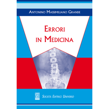 Grande Antonino Massimiliano - Errori in Medicina - SEU Società Editrice Universo 