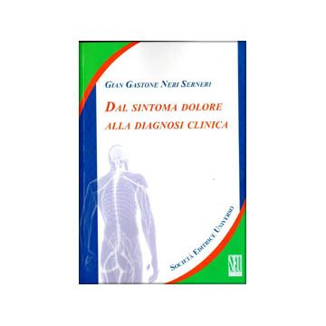 Dal sintoma dolore alla diagnosi clinica    [Serneri - SEU Società Editrice Universo]