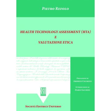 Health Technology Assessment (HTA) e valutazione etica  Refolo Pietro  SEU Società Editrice Universo  9788865151150
