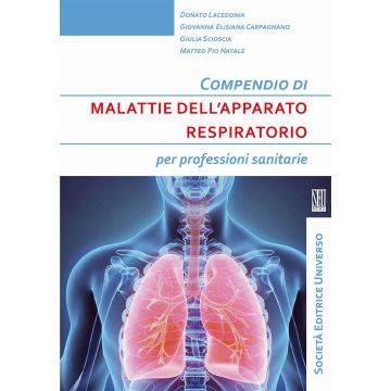 Compendio di Malattie dell'Apparato Respiratorio [Lacedonia, Carpagnano, Scioscia - SEU Società Editrice Universo]