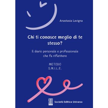 Chi ti conosce meglio di te stesso? Il diario personale e professionale che fa riflettere [Lavigna Anastasia - SEU]