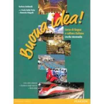 Buona Idea! Corso Di Lingua E Cultura Italiana. Livello Intermedio