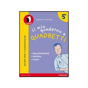 Il mio quaderno a quadretti. Guida per l’insegnante. Per la scuola elementare: 5