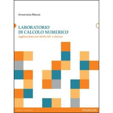 Laboratorio Di Calcolo Numerico. Apllicazioni Con Matlab E Octave