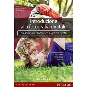 Introduzione Alla Fotografia Digitale - Plicanic - Pearson Education Italia - 9788865184905 - 