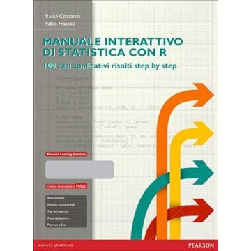 Manuale interattivo di statistica con R. 100 casi step by step. Con MyLab + Pearson eText  Coccarda Raoul; Frascati Fabio  Pearson Education Italia  9788865189436
