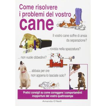 Come risolvere i problemi del vostro cane  O'Neill Amanda  Il Castello  9788865201343