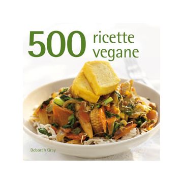 500 ricette vegane  Gray Deborah  Il Castello  9788865201756