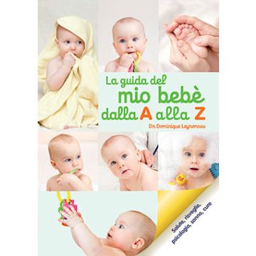 La guida del bebè dalla A alla Z  Leyronnas Dominique  Il Castello  9788865202739