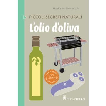 L'olio di oliva  Semenuik Nathalie  Il Castello  9788865202883