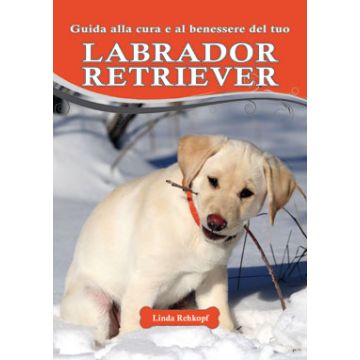 Labrador Retriever  Rehkopf Linda  Il Castello  9788865203279