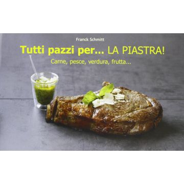 Tutti pazzi per... la piastra!  Schmitt Franck  Il Castello  9788865203385