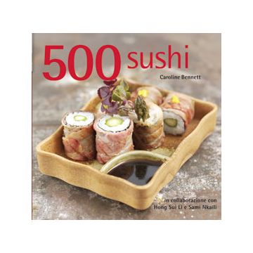 500 sushi  Bennett Caroline  Il Castello  9788865203545