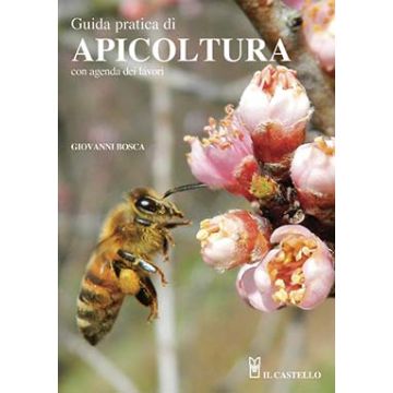 Guida pratica di apicoltura  Bosca Giovanni  Il Castello  9788865206058