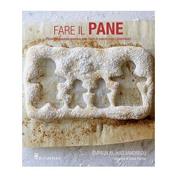 Fare il pane. Ricette passo passo per fare il pane con i bambini  Hadjiandreou Emmanuel  Il Castello  9788865206256