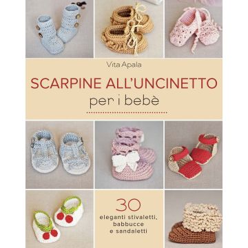 Scarpine all'uncinetto per i bebè  Apala Vita  Il Castello  9788865206461