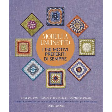 Moduli a uncinetto. I 150 motivi preferiti di sempre  Hazell Sarah  Il Castello  9788865207321