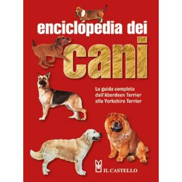 Enciclopedia dei cani  AA.VV.  Il Castello  9788865207567