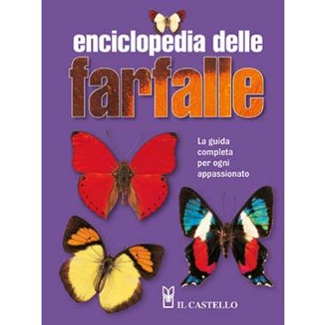 Enciclopedia delle farfalle  AA.VV.  Il Castello  9788865207574