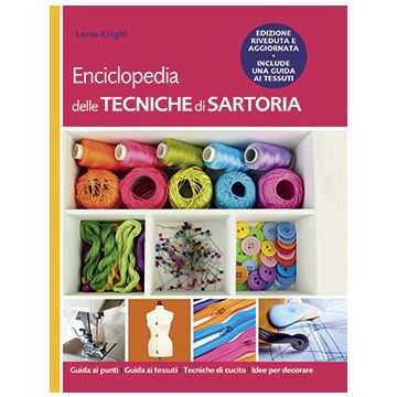 Enciclopedia delle tecniche di sartoria  Knight Lorna  Il Castello  9788865207697