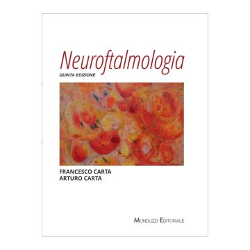 Neuroftalmologia 5/ed.  [Francesco Carta - Monduzzi Editoriale] 9788865210833