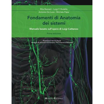 Fondamenti di Anatomia dei sistemi - Sistematica [Rezzani Rita; Rodella L. F.; De Luca A.; Papa M. - Monduzzi]