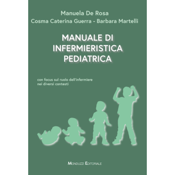 Manuale di infermieristica Pediatrica [De Rosa Manuela; Guerra; Martelli - Monduzzi]