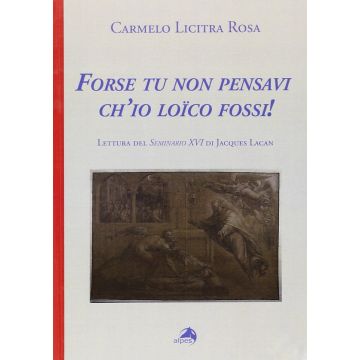 FORSE TU NON PENSAVI CH'IO LOICO FOSSI CARMELO LICITRA ROSA ALPES