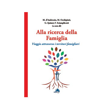 Alla ricerca della Famiglia - Viaggio attraverso i territori famigliari   [D'Ambrosio- Alpes]